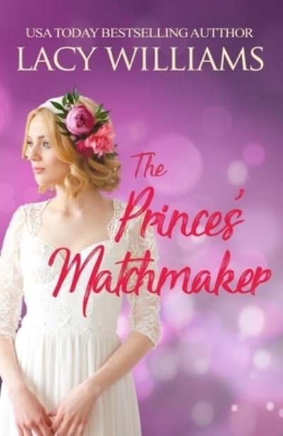 Cover for Lacy Williams · Prince's Matchmaker (Book) (2023)