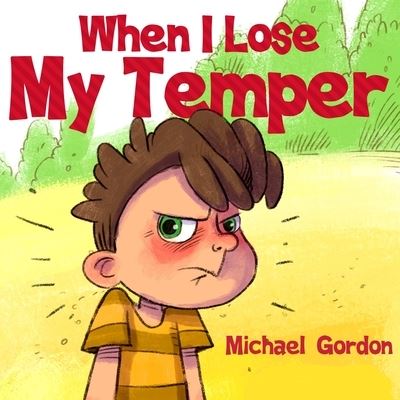 Cover for Michael Gordon · When I Lose My Temper (Bok) (2023)