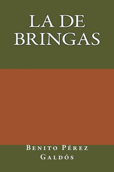 La de Bringas - Benito Perez Galdos - Książki - Createspace Independent Publishing Platf - 9781974405084 - 29 sierpnia 2017