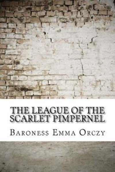 Cover for Baroness Orczy · The League of the Scarlet Pimpernel (Paperback Book) (2017)