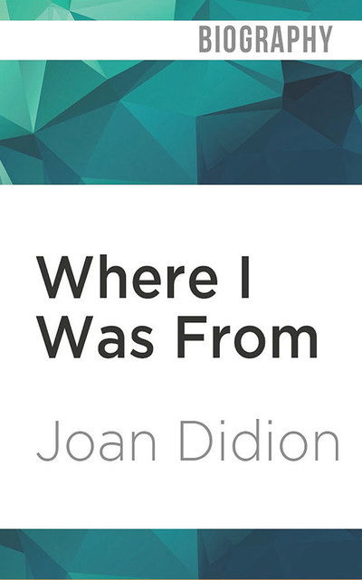 Cover for Joan Didion · Where I Was from (Hörbuch (CD)) (2019)
