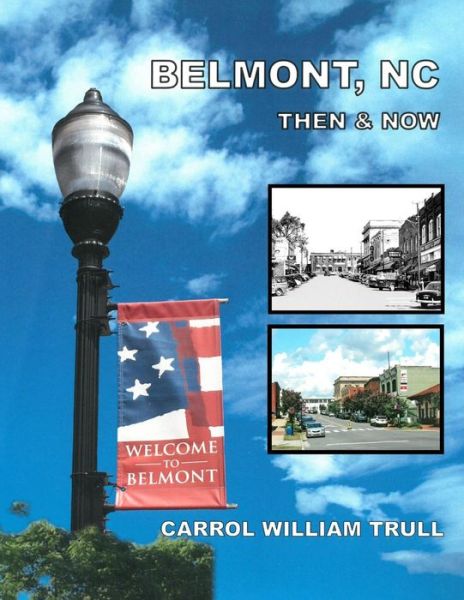 Cover for Carrol William Trull · Belmont, NC Then &amp; Now (Paperback Book) (2018)