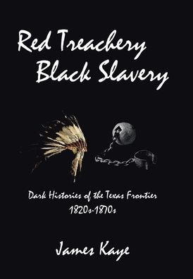 Cover for James Kaye · Red Treachery Black Slavery (Hardcover Book) (2020)