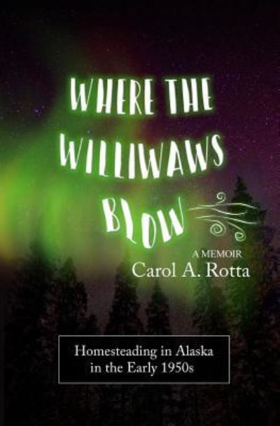 Cover for Carol a Rotta · Where the Williwaws Blow (Paperback Book) (2018)