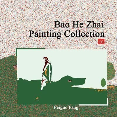 Cover for Peiguo Fang · Bao He Zhai Painting Collection 01 (Paperback Book) (2018)