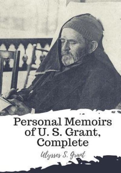 Cover for Ulysses S Grant · Personal Memoirs of U. S. Grant, Complete (Paperback Book) (2018)