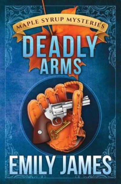 Cover for Emily James · Deadly Arms (Paperback Book) (2017)