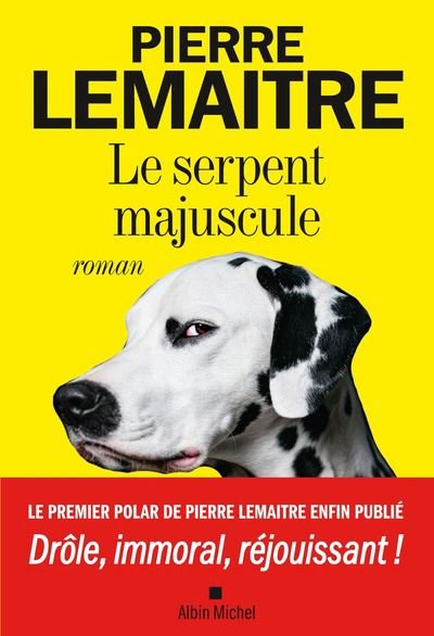 Le serpent majuscule - Pierre Lemaitre - Livres - Michel albin SA - 9782226392084 - 12 mai 2021