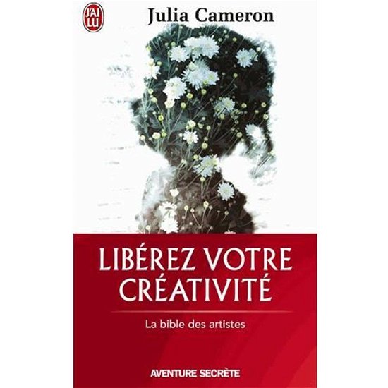 Cover for Julia Cameron · Liberez votre creativite (Pocketbok) (2007)