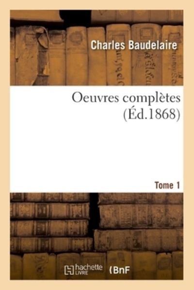 Cover for Baudelaire-C · Oeuvres Completes. Tome 1 (Paperback Book) (2020)