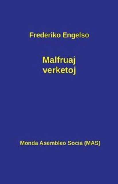 Malfruaj Verketoj - Frederiko Engelso - Books - Monda Asembleo Socia - 9782369600084 - July 19, 2015