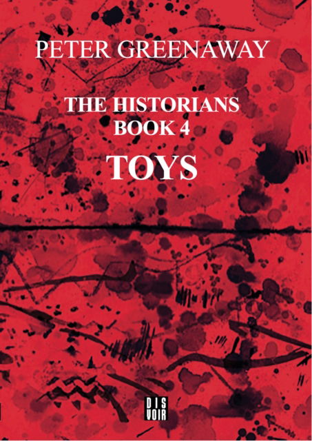 Cover for Peter Greenaway · The Historians Book 4 - Toys (Taschenbuch) (2024)