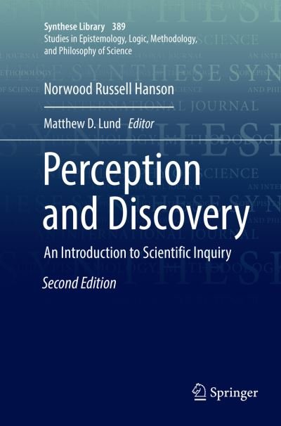 Cover for Norwood Russell Hanson · Perception and Discovery: An Introduction to Scientific Inquiry - Synthese Library (Paperback Book) [Softcover reprint of the original 2nd ed. 2018 edition] (2018)