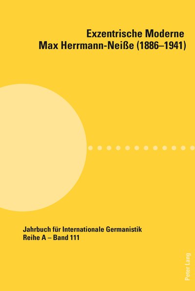 Cover for Exzentrische Moderne: Max Herrmann-Neisse (1886-1941) - Jahrbuch Fuer Internationale Germanistik - Reihe a (Paperback Book) (2013)