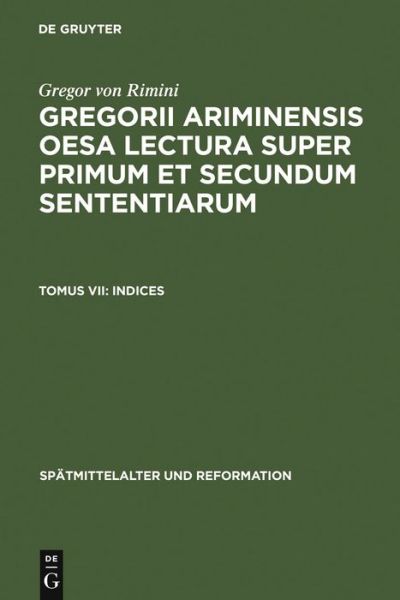 Cover for Verlag Walter De Gruyter Gmbh · Gregor von Rimini:Gregorii...7.Indices (Book) (1987)