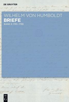 Briefe Juli 1791 Bis Juni 1795 - Wilhelm von Humboldt - Bücher - Walter de Gruyter - 9783110375084 - 14. August 2015