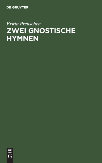 Cover for Erwin Preuschen · Zwei gnostische Hymnen (Hardcover Book) (1904)