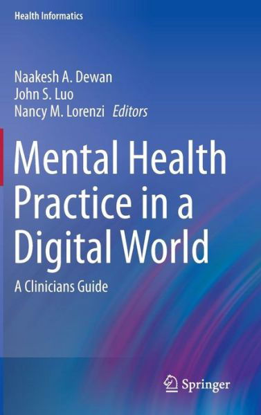 Cover for Naakesh a Dewan · Mental Health Practice in a Digital World: A Clinicians Guide - Health Informatics (Innbunden bok) [2015 edition] (2015)