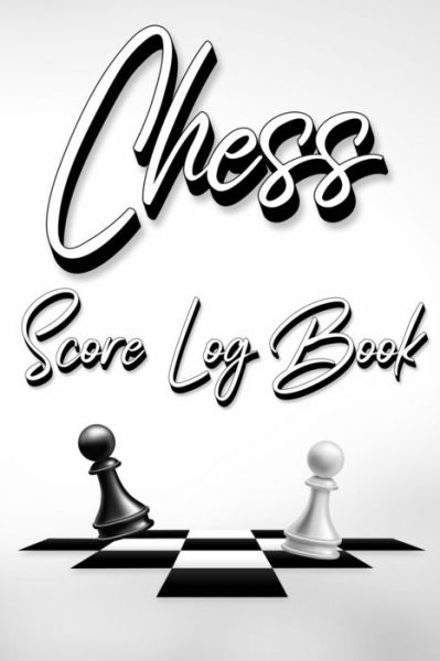 Cover for Millie Zoes · Chess Score Log Book (Paperback Book) (2021)