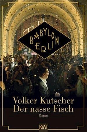 Cover for Volker Kutscher · Gereon Rath Series: Der nasse Fisch - Filmausgabe (Paperback Bog) (2018)