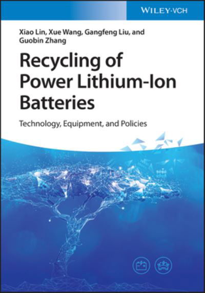 Cover for Lin, Xiao (Aachen University of Technology, Aachen, Germany) · Recycling of Power Lithium-Ion Batteries: Technology, Equipment, and Policies (Hardcover bog) (2022)