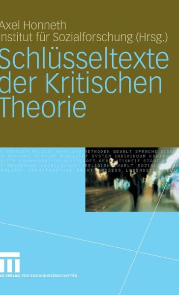 Schlusseltexte Der Kritischen Theorie - Axel Honneth - Bøger - Vs Verlag Fur Sozialwissenschaften - 9783531141084 - 12. april 2006