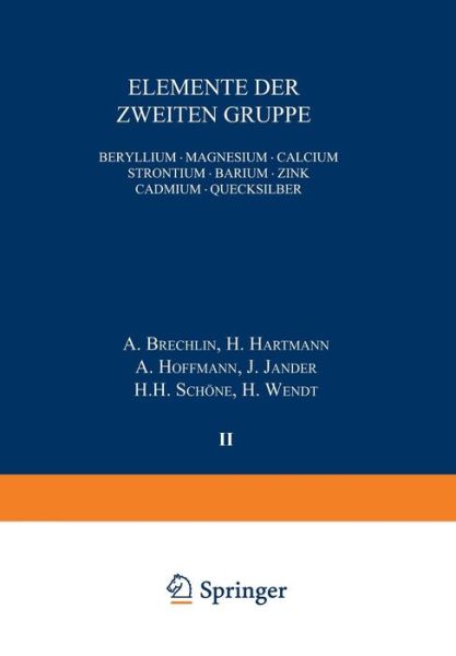 Elemente Der Zweiten Gruppe: Beryllium - Magnesium - Calcium Strontium - Barium - ƶ ink Cadmium - Quecksilber - Alfred Brechlin - Books - Springer-Verlag Berlin and Heidelberg Gm - 9783540019084 - 1955