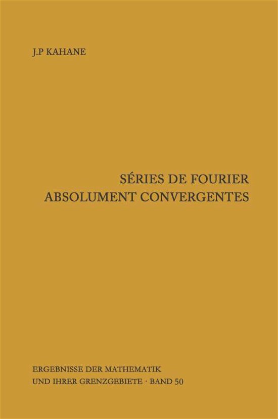 Series De Fourier Absolument Convergent - Kahane  Jean P. - Libros - SPRINGER - 9783540048084 - 1970
