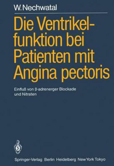 Cover for W. Nechwatal · Die Ventrikelfunktion Bei Patienten Mit Angina Pectoris (Paperback Book) [German edition] (1984)