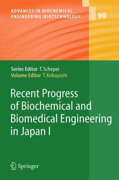 Cover for Takeshi Kobayashi · Recent Progress of Biochemical and Biomedical Engineering in Japan I - Advances in Biochemical Engineering / Biotechnology (Hardcover Book) [2004 edition] (2004)