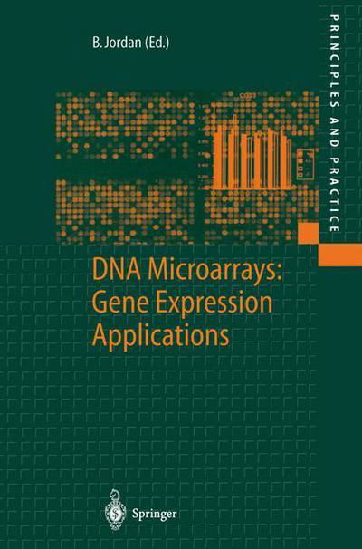 Cover for B R Jordan · DNA Microarrays: Gene Expression Applications - Principles and Practice (Paperback Book) [Softcover reprint of the original 1st ed. 2001 edition] (2001)