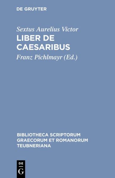 Aurelius Victor:Liber de Caesaribus - Aurelius Victor - Książki - K.G. SAUR VERLAG - 9783598711084 - 1993