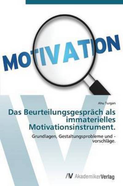 Cover for Turgan Ahu · Das Beurteilungsgesprach Als Immaterielles Motivationsinstrument. (Paperback Bog) (2012)