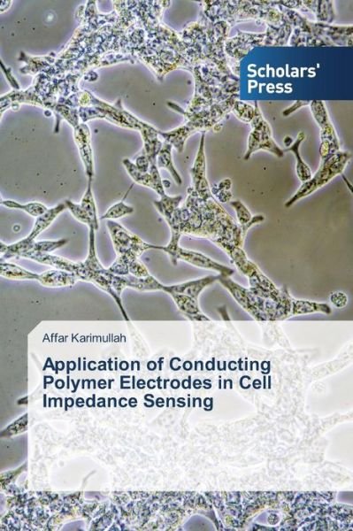 Cover for Affar Karimullah · Application of Conducting Polymer Electrodes in Cell Impedance Sensing (Pocketbok) (2014)