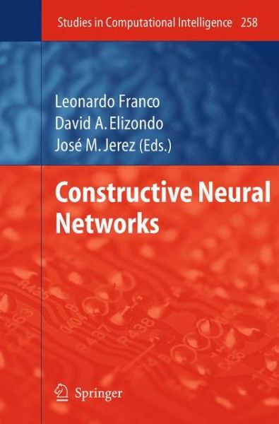 Constructive Neural Networks - Studies in Computational Intelligence - Leonardo Franco - Kirjat - Springer-Verlag Berlin and Heidelberg Gm - 9783642261084 - keskiviikko 14. maaliskuuta 2012