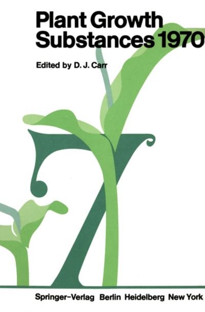 Cover for D J Carr · Plant Growth Substances 1970: Proceedings of the 7th International Conference on Plant Growth Substances Held in Canberra, Australia, December 7-11, 1970 (Pocketbok) [Softcover reprint of the original 1st ed. 1972 edition] (2011)