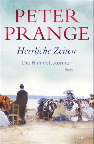 Cover for Peter Prange · Herrliche Zeiten - Die Himmelsstürmer (Book) (2024)