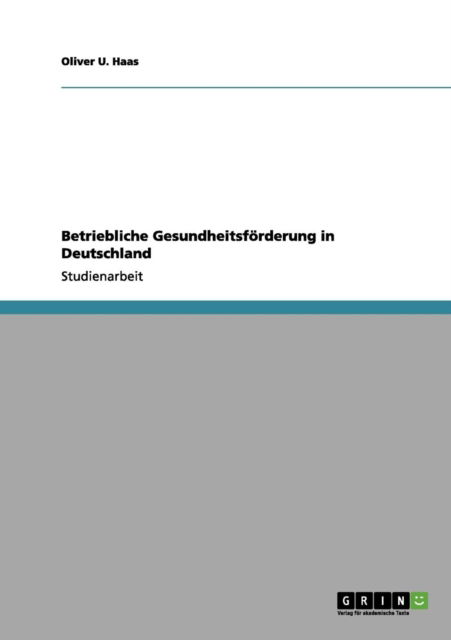 Cover for Oliver Haas · Betriebliche Gesundheitsfoerderung in Deutschland (Paperback Book) [German edition] (2012)