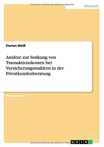 Ansätze zur Senkung von Transaktio - Weiß - Books - Grin Publishing - 9783656697084 - July 16, 2014