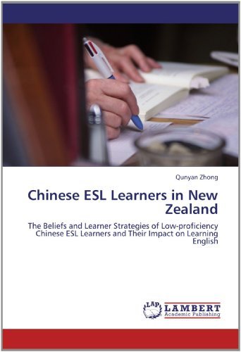 Cover for Qunyan Zhong · Chinese Esl Learners in New Zealand: the Beliefs and Learner Strategies of Low-proficiency Chinese Esl Learners and Their Impact on Learning English (Paperback Book) (2012)