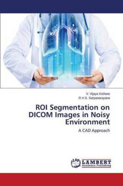 Cover for Kishore · ROI Segmentation on DICOM Image (Book) (2015)