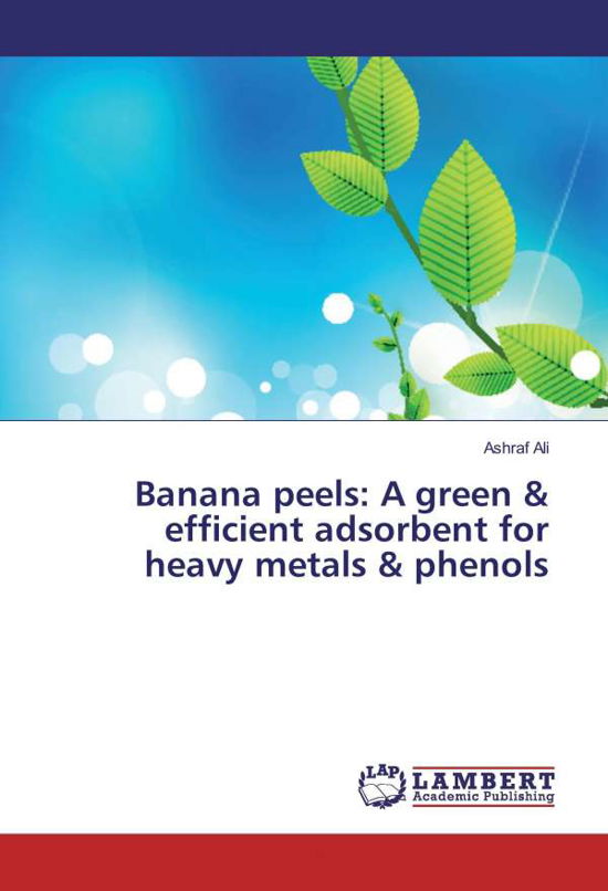 Cover for Ali · Banana peels: A green &amp; efficient a (Bog)