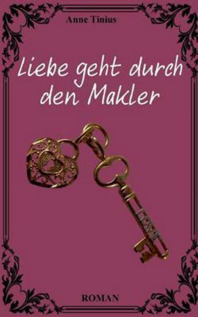 Cover for Tinius · Liebe geht durch den Makler (Book) (2017)