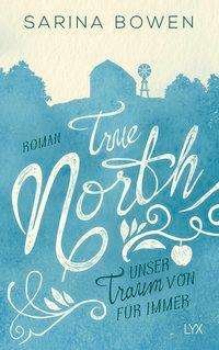 Cover for Bowen · True North - Unser Traum von Für (Bog)