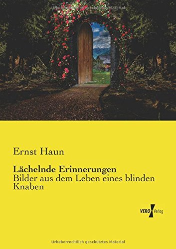 Cover for Ernst Haun · Laechelnde Erinnerungen: Bilder Aus Dem Leben Eines Blinden Knaben (Paperback Book) [German edition] (2019)