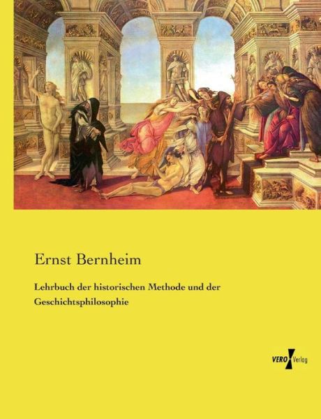 Cover for Ernst Bernheim · Lehrbuch Der Historischen Methode Und Der Geschichtsphilosophie (Paperback Book) (2019)