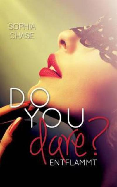 Cover for Chase · Do you dare? - Entflammt (Bog) (2016)