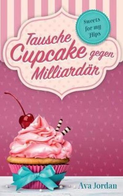 Cover for Jordan · Tausche Cupcake gegen Milliardär (Bog) (2018)