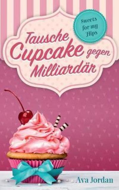 Cover for Jordan · Tausche Cupcake gegen Milliardär (Book) (2018)