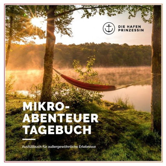 Cover for Mikroabenteuer Tagebuch: Ausfullbuch fur aussergewoehnliche Erlebnisse (Paperback Book) (2020)